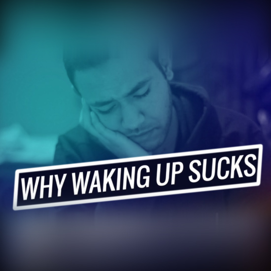 5 Reasons Why Waking Up Early Sucks